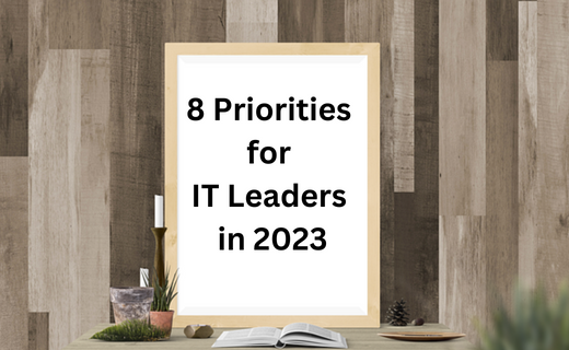 8 Priorities for IT Leaders in 2023_877.png